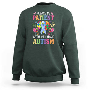 Please Be Patient With Me I Have Autism Sweatshirt Prostate TS01 Dark Forest Green Print Your Wear