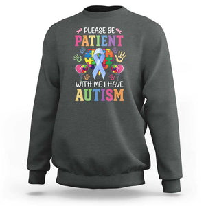 Please Be Patient With Me I Have Autism Sweatshirt Prostate TS01 Dark Heather Print Your Wear