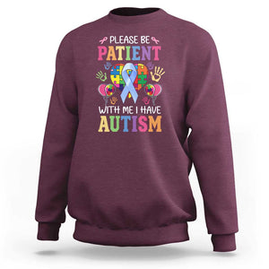 Please Be Patient With Me I Have Autism Sweatshirt Prostate TS01 Maroon Print Your Wear