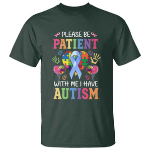 Please Be Patient With Me I Have Autism T Shirt Prostate TS01 Dark Forest Green Print Your Wear