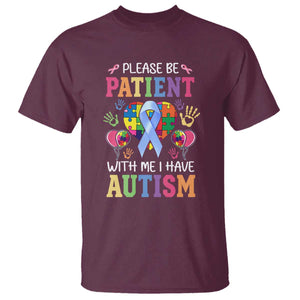 Please Be Patient With Me I Have Autism T Shirt Prostate TS01 Maroon Print Your Wear