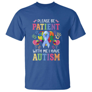 Please Be Patient With Me I Have Autism T Shirt Prostate TS01 Royal Blue Print Your Wear