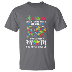 Autism Mom T Shirt It Doesn't Come With A Manual It Comes With A Mother Who Never Gives Up Puzzle Heart TS01 Charcoal Printyourwear