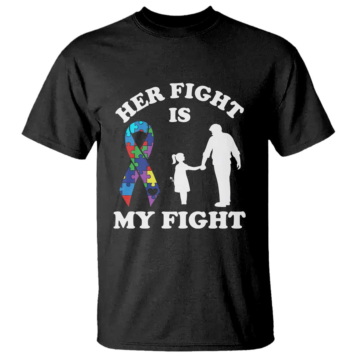 Autism Dad T Shirt Her Fight is My Fight Father And Daughter Fighters TS01 Black Printyourwear