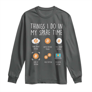 Funny Crypto Investing Long Sleeve Shirt Things I Do Spare Time Bitcoin BTC Crypto Cryptocurrency TS02 Dark Heather Print Your Wear