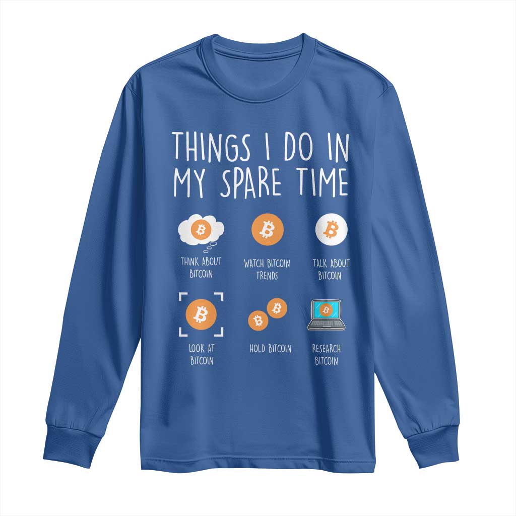 Funny Crypto Investing Long Sleeve Shirt Things I Do Spare Time Bitcoin BTC Crypto Cryptocurrency TS02 Royal Blue Print Your Wear