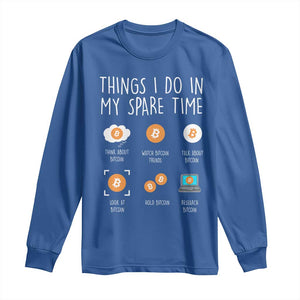 Funny Crypto Investing Long Sleeve Shirt Things I Do Spare Time Bitcoin BTC Crypto Cryptocurrency TS02 Royal Blue Print Your Wear