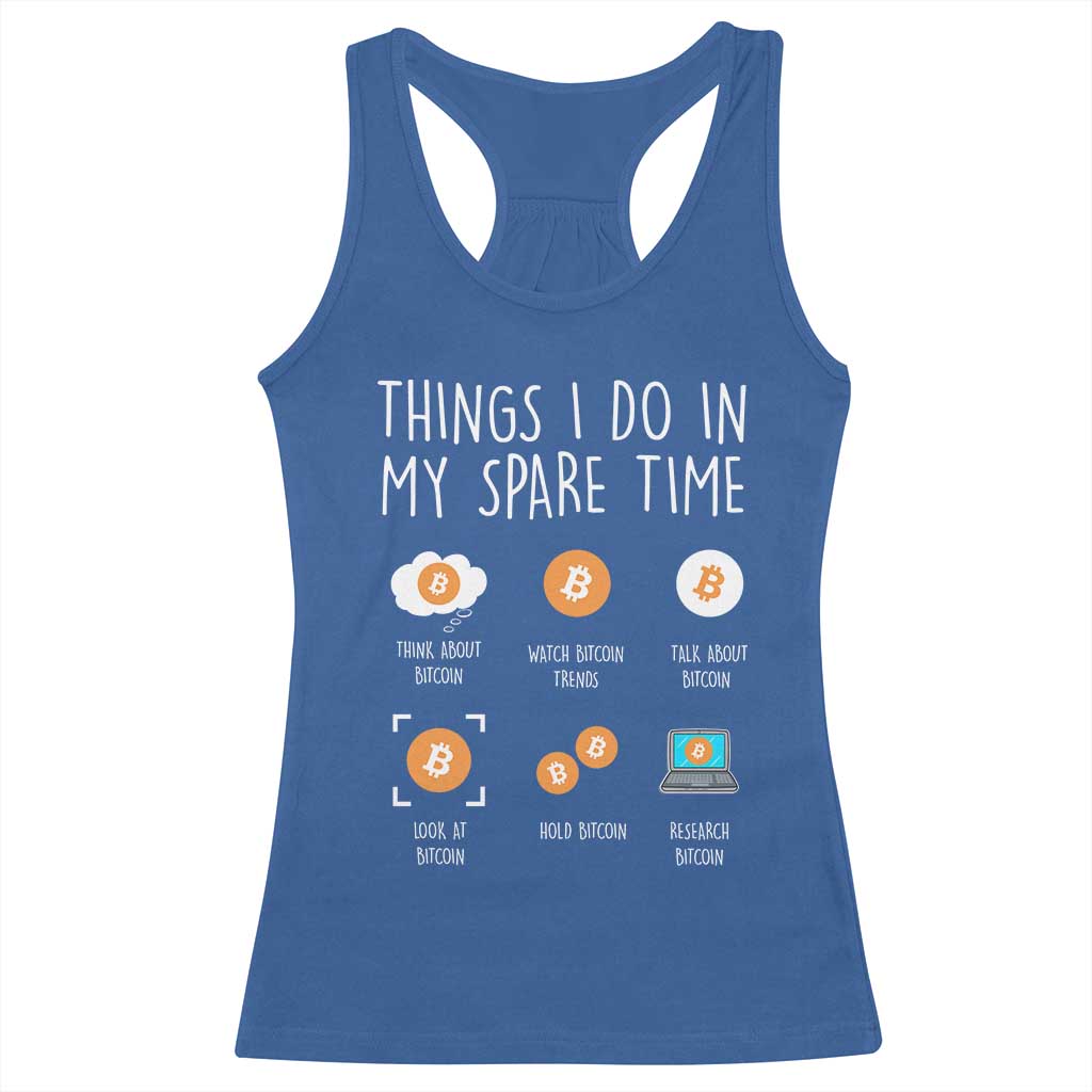 Funny Crypto Investing Racerback Tank Top Things I Do Spare Time Bitcoin BTC Crypto Cryptocurrency TS02 Royal Blue Print Your Wear