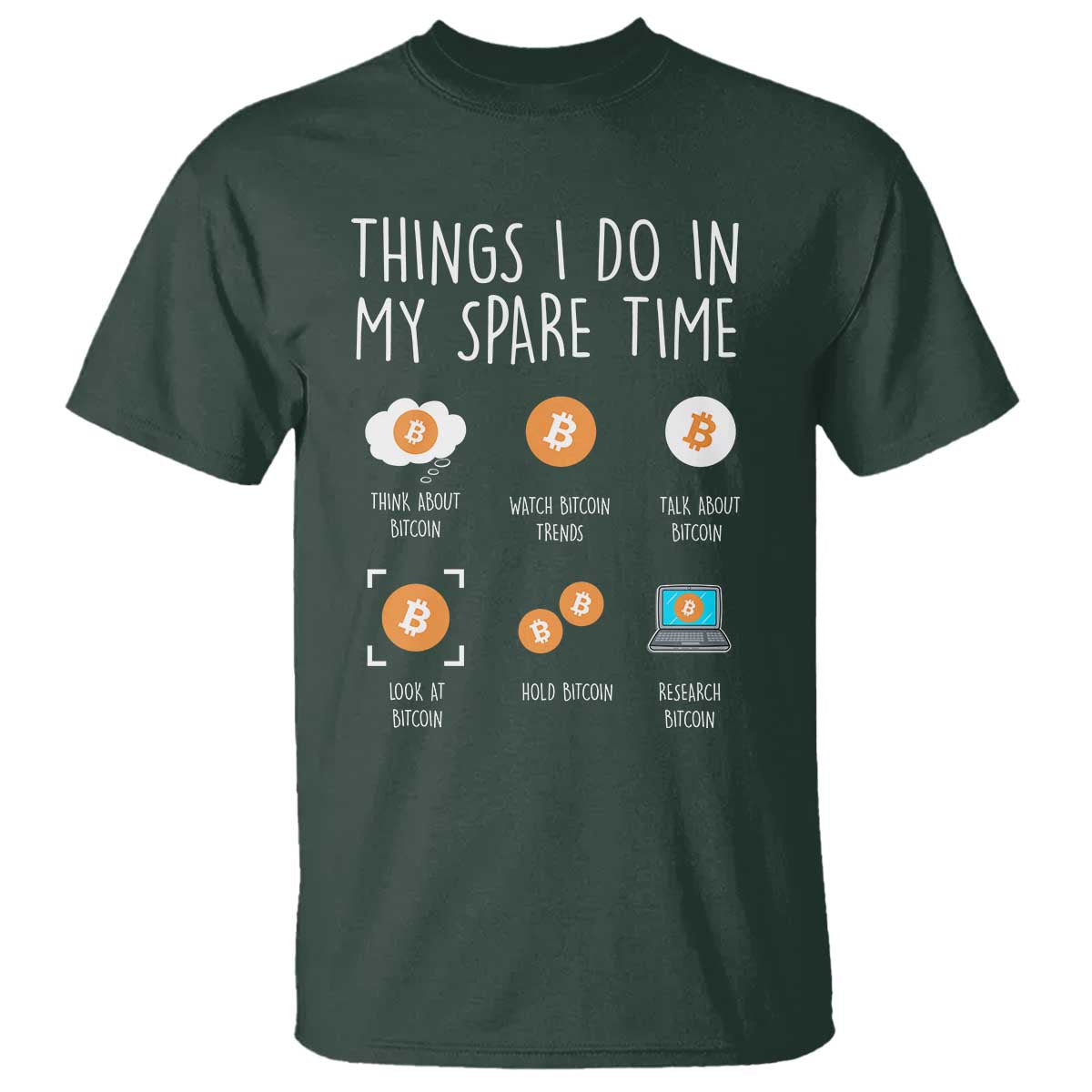 Funny Crypto Investing T Shirt Things I Do Spare Time Bitcoin BTC Crypto Cryptocurrency TS02 Dark Forest Green Print Your Wear