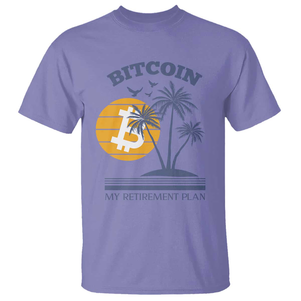 Funny Crypto Investing T Shirt Bitcoin My Retirement Plan TS02 Violet Print Your Wear