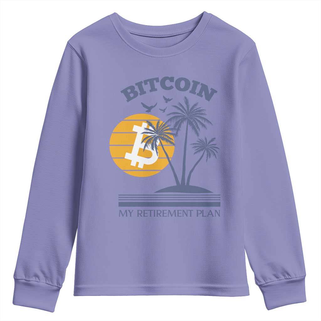 Funny Crypto Investing Youth Sweatshirt Bitcoin My Retirement Plan TS02 Violet Print Your Wear