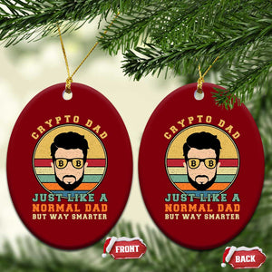 Funny Crypto Dad Ceramic Ornament Just Like A Normal Dad But Way Cooler Cryptocurrency Retro TS02 Print Your Wear