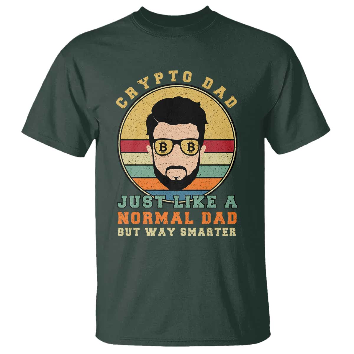 Funny Crypto Dad T Shirt Just Like A Normal Dad But Way Cooler Cryptocurrency Retro TS02 Dark Forest Green Print Your Wear