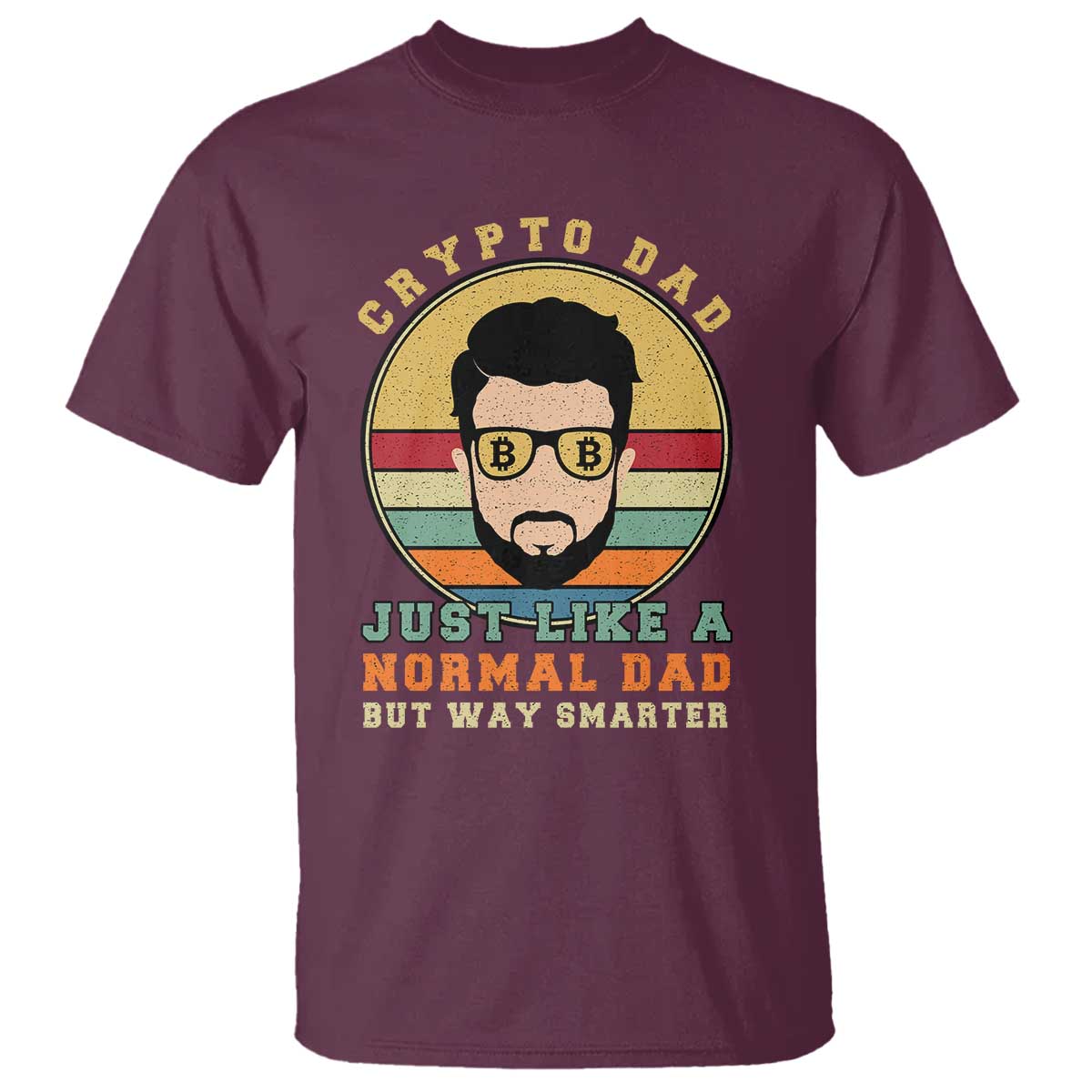 Funny Crypto Dad T Shirt Just Like A Normal Dad But Way Cooler Cryptocurrency Retro TS02 Maroon Print Your Wear