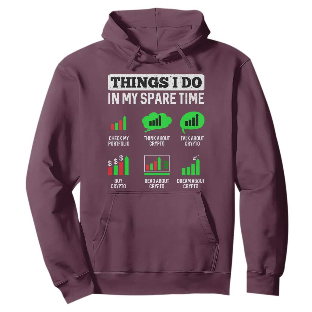 Funny Crypto Investing Hoodie Things I Do In My Spare Time Trading TS02 Maroon Print Your Wear