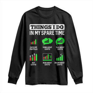 Funny Crypto Investing Long Sleeve Shirt Things I Do In My Spare Time Trading TS02 Black Print Your Wear