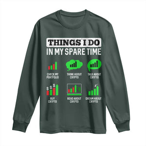 Funny Crypto Investing Long Sleeve Shirt Things I Do In My Spare Time Trading TS02 Dark Forest Green Print Your Wear