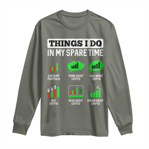 Funny Crypto Investing Long Sleeve Shirt Things I Do In My Spare Time Trading TS02 Military Green Print Your Wear