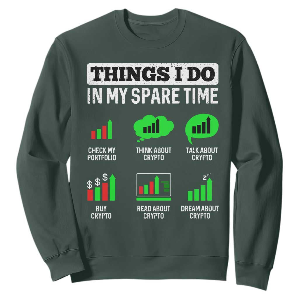 Funny Crypto Investing Sweatshirt Things I Do In My Spare Time Trading TS02 Dark Forest Green Print Your Wear