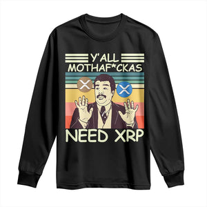 Funny Crypto Meme Long Sleeve Shirt Y'all Motha Fuckas Need XRP Cryptocurrency TS02 Black Print Your Wear