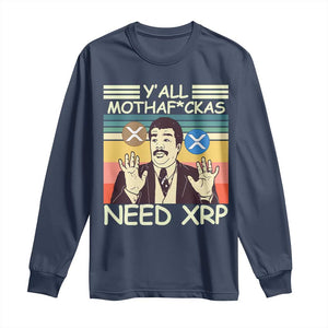 Funny Crypto Meme Long Sleeve Shirt Y'all Motha Fuckas Need XRP Cryptocurrency TS02 Navy Print Your Wear