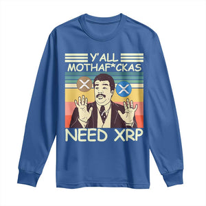 Funny Crypto Meme Long Sleeve Shirt Y'all Motha Fuckas Need XRP Cryptocurrency TS02 Royal Blue Print Your Wear