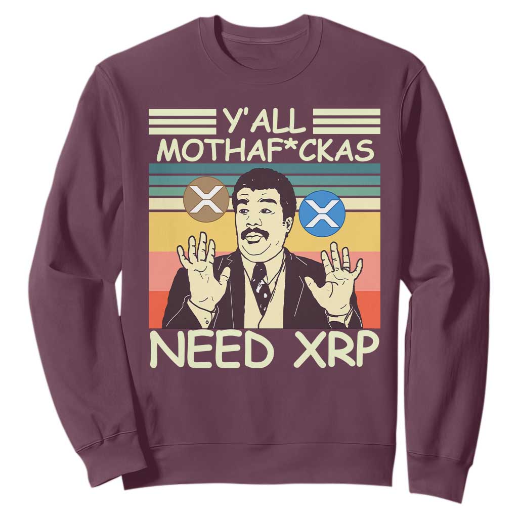 Funny Crypto Meme Sweatshirt Y'all Motha Fuckas Need XRP Cryptocurrency TS02 Maroon Print Your Wear