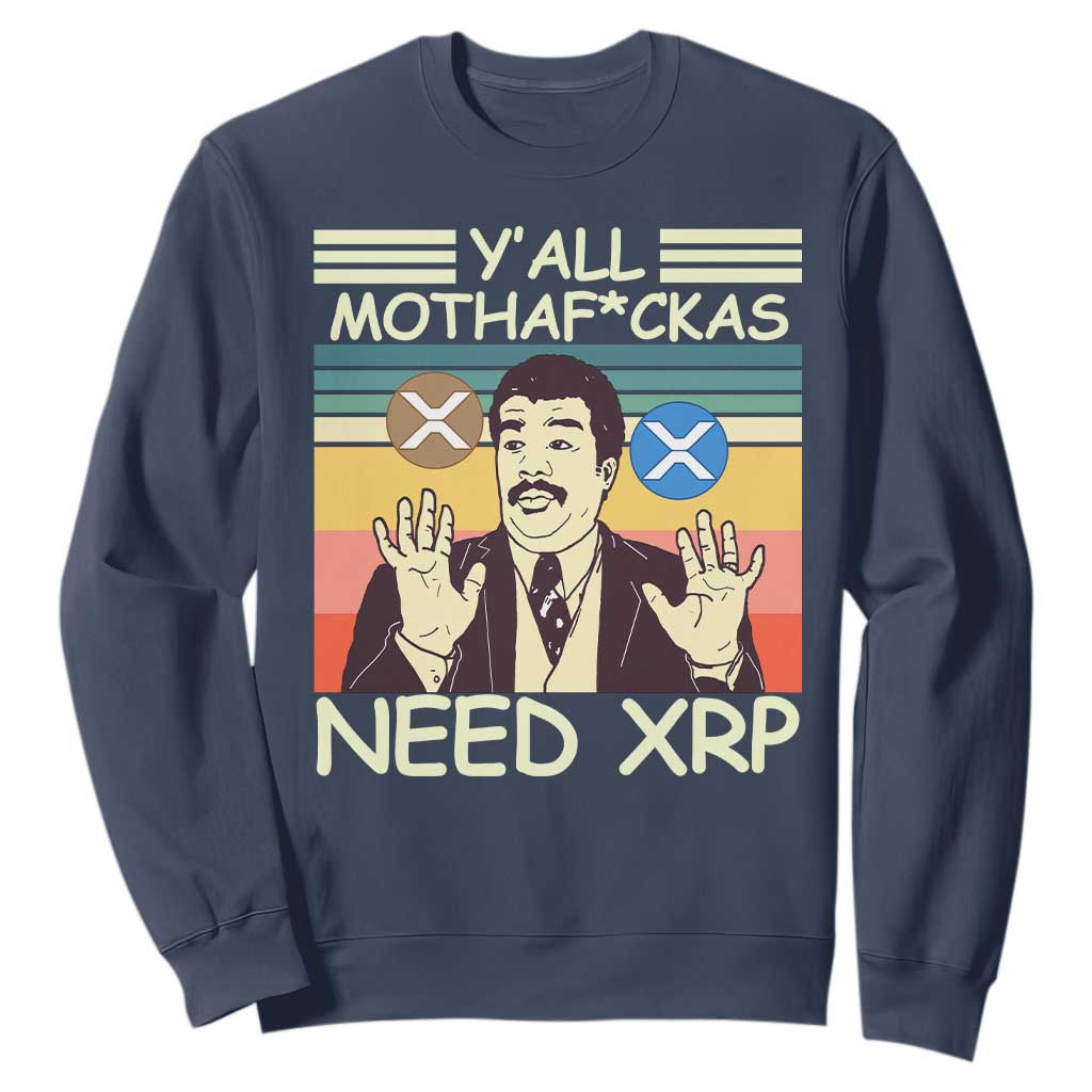 Funny Crypto Meme Sweatshirt Y'all Motha Fuckas Need XRP Cryptocurrency TS02 Navy Print Your Wear
