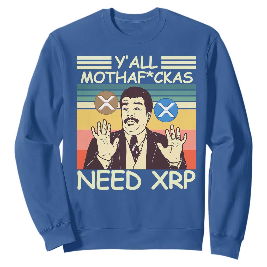 Funny Crypto Meme Sweatshirt Y'all Motha Fuckas Need XRP Cryptocurrency TS02 Royal Blue Print Your Wear