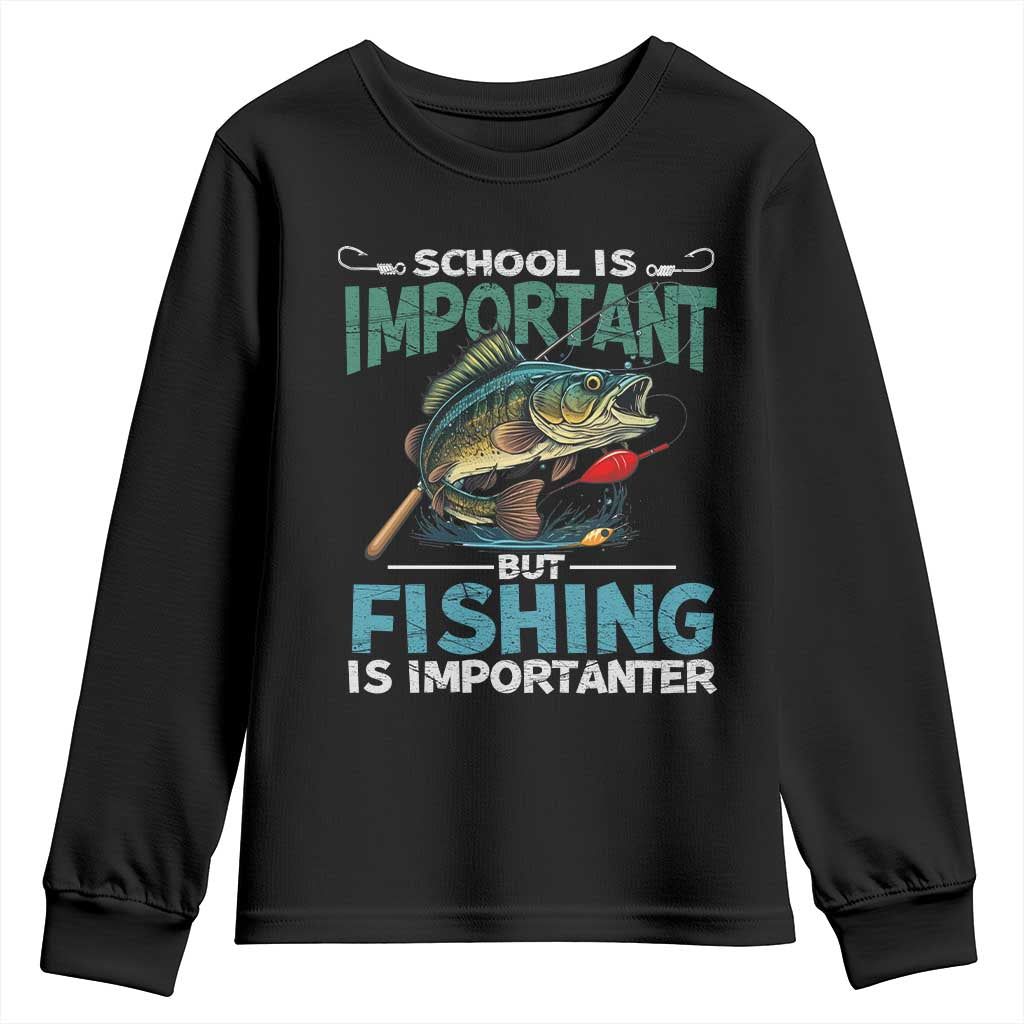 Funny Fishing Youth Sweatshirt School Is Important But Fishing Is Importanter Bass Fisherman TS02 Black Print Your Wear