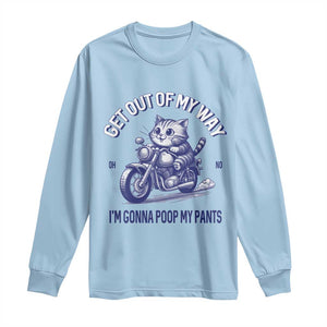 Funny Cat Meme Long Sleeve Shirt Get Out of My Way Gonna Poop My Pants Adult Humor Meme TS02 Light Blue Print Your Wear