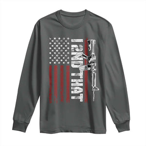 Gun Rights Patriotic Long Sleeve Shirt I 2nd That Second Amendment Pro Gun American Flag TS02 Dark Heather Print Your Wear