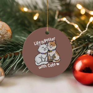 Cat Lover Ceramic Ornament Life Is Better With Cats Cute TS02 1pc Mocha Print Your Wear