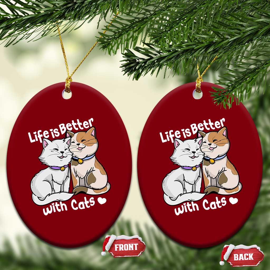 Cat Lover Ceramic Ornament Life Is Better With Cats Cute TS02 Print Your Wear