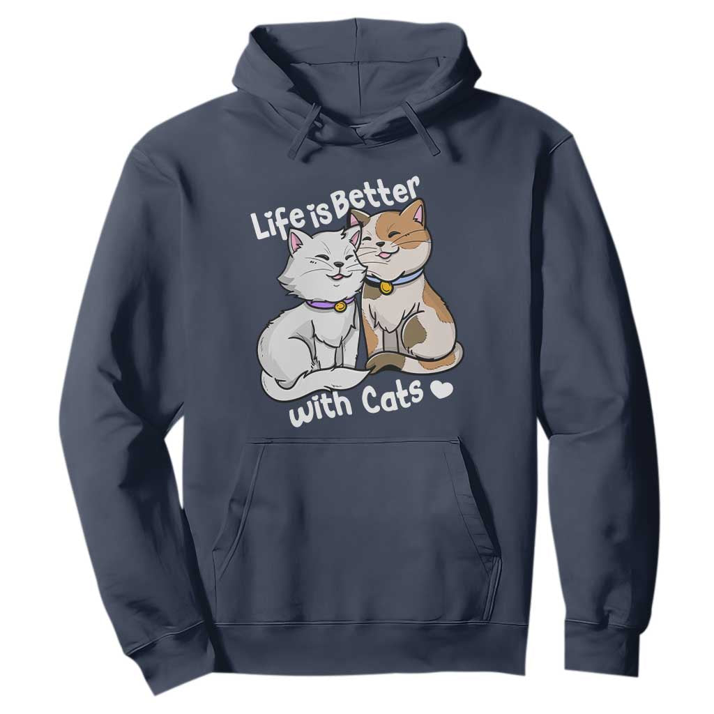 Cat Lover Hoodie Life Is Better With Cats Cute TS02 Navy Print Your Wear