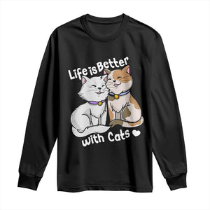 Cat Lover Long Sleeve Shirt Life Is Better With Cats Cute TS02 Black Print Your Wear