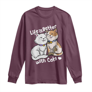 Cat Lover Long Sleeve Shirt Life Is Better With Cats Cute TS02 Maroon Print Your Wear