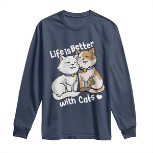 Cat Lover Long Sleeve Shirt Life Is Better With Cats Cute TS02 Navy Print Your Wear