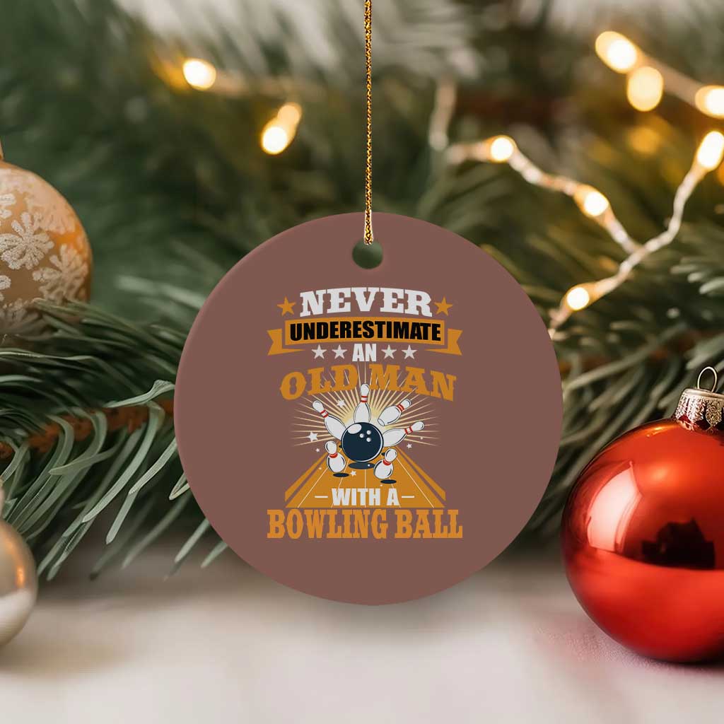 Funny Bowling Ceramic Ornament Never Underestimate Old Man Bowling Ball Mens Bowler TS02 1pc Mocha Print Your Wear