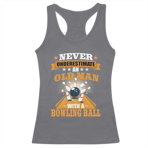 Funny Bowling Racerback Tank Top Never Underestimate Old Man Bowling Ball Mens Bowler TS02 Charcoal Print Your Wear