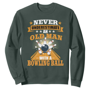 Funny Bowling Sweatshirt Never Underestimate Old Man Bowling Ball Mens Bowler TS02 Dark Forest Green Print Your Wear
