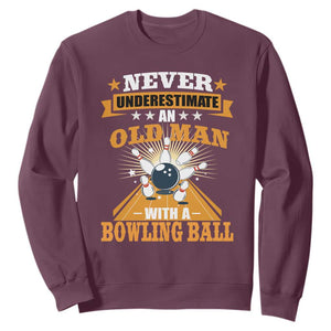 Funny Bowling Sweatshirt Never Underestimate Old Man Bowling Ball Mens Bowler TS02 Maroon Print Your Wear