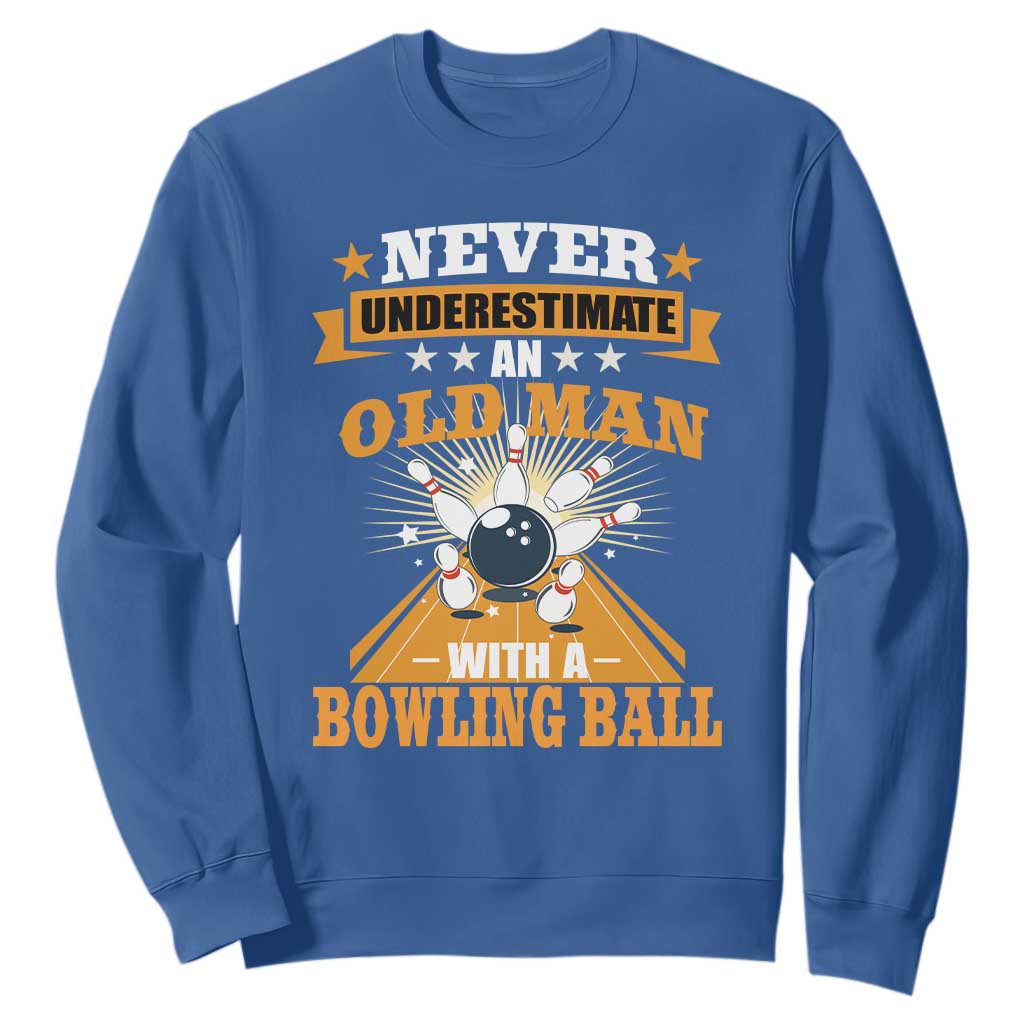 Funny Bowling Sweatshirt Never Underestimate Old Man Bowling Ball Mens Bowler TS02 Royal Blue Print Your Wear