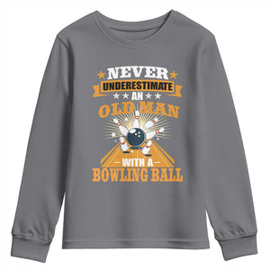 Funny Bowling Youth Sweatshirt Never Underestimate Old Man Bowling Ball Mens Bowler TS02 Charcoal Print Your Wear