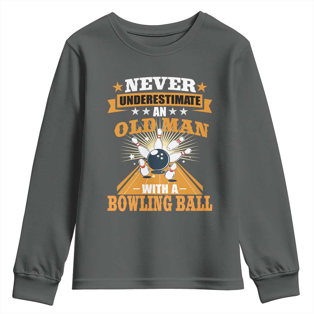 Funny Bowling Youth Sweatshirt Never Underestimate Old Man Bowling Ball Mens Bowler TS02 Dark Heather Print Your Wear