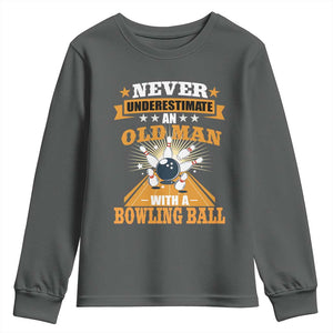 Funny Bowling Youth Sweatshirt Never Underestimate Old Man Bowling Ball Mens Bowler TS02 Dark Heather Print Your Wear
