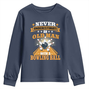 Funny Bowling Youth Sweatshirt Never Underestimate Old Man Bowling Ball Mens Bowler TS02 Navy Print Your Wear