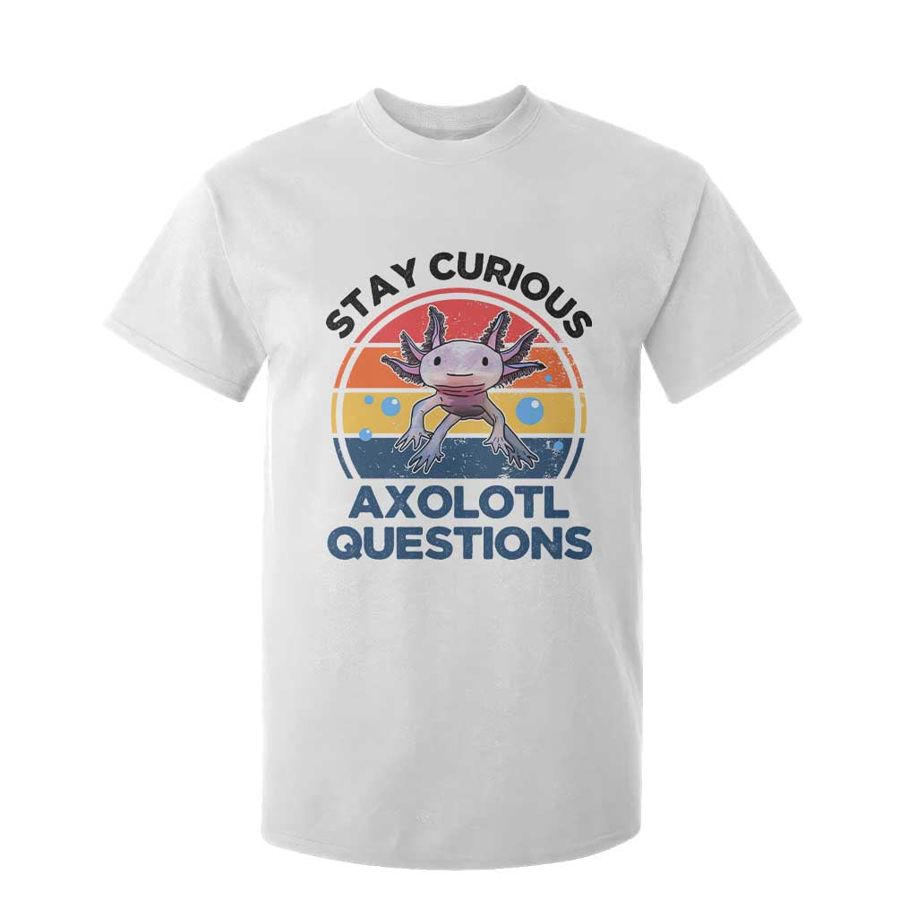 Funny Axolotl Pun T Shirt For Kid I Stay Curious Axolotl Question Retro TS02 White Print Your Wear