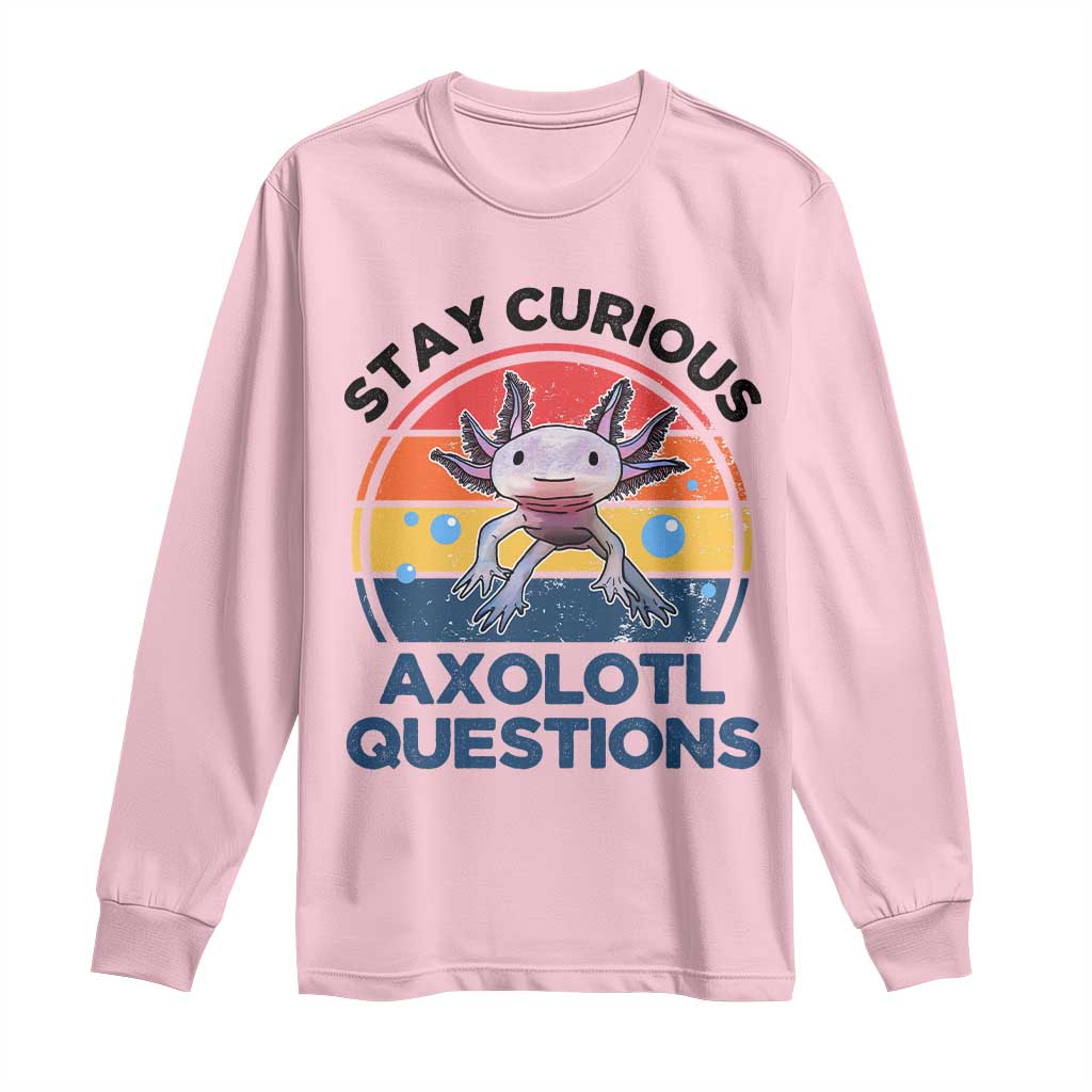 Funny Axolotl Pun Long Sleeve Shirt I Stay Curious Axolotl Question Retro TS02 Light Pink Print Your Wear