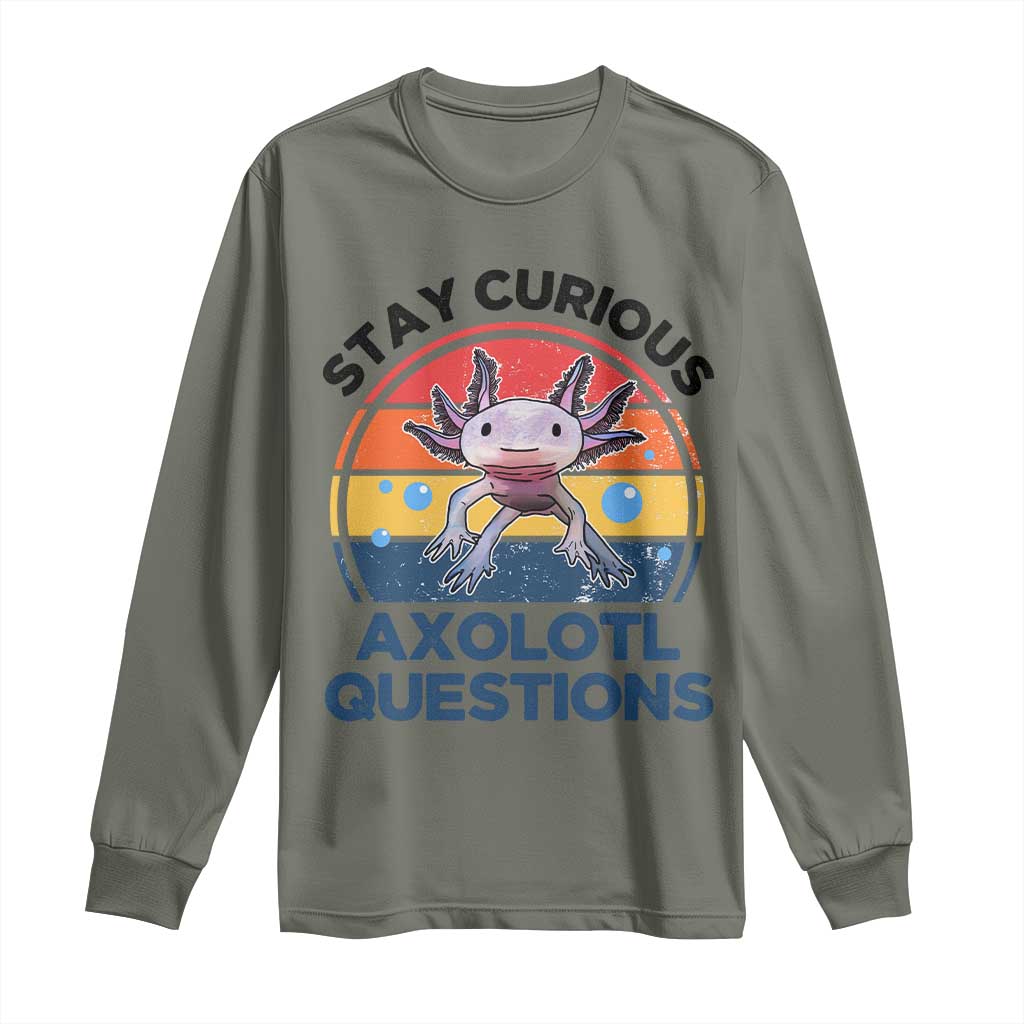 Funny Axolotl Pun Long Sleeve Shirt I Stay Curious Axolotl Question Retro TS02 Military Green Print Your Wear